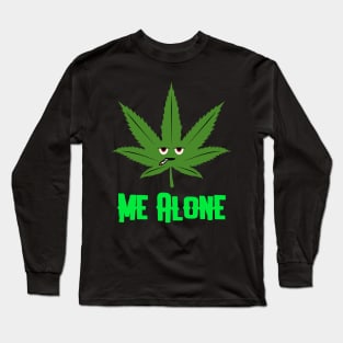 Leave me alone Long Sleeve T-Shirt